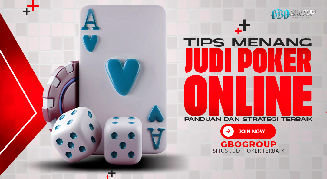 Tips Menang Judi Poker Online: Panduan dan Strategi Terbaik